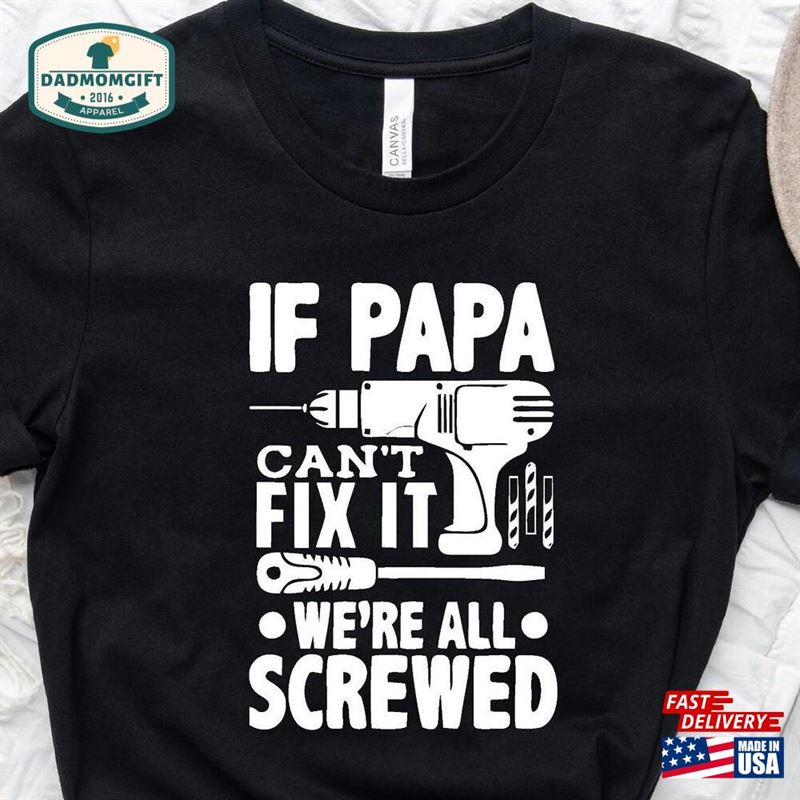 Funny Papa Shirt T-Shirt If Can Classic Hoodie