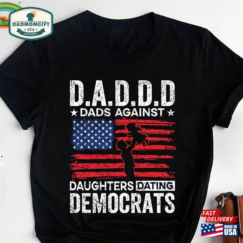 Funny Republican Shirt Daddd Dads Against Daughters Dating Democrats Father Unisex Classic