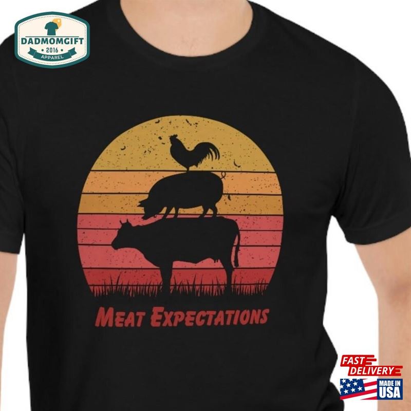 Funny Shirt Meat Expectations Eater Classic Unisex