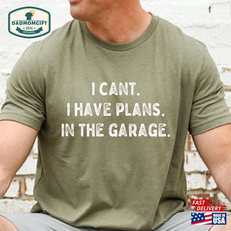 Funny Shirt Men I Cant Have Plans Garage Fathers Day Gift Hoodie Sweatshirt