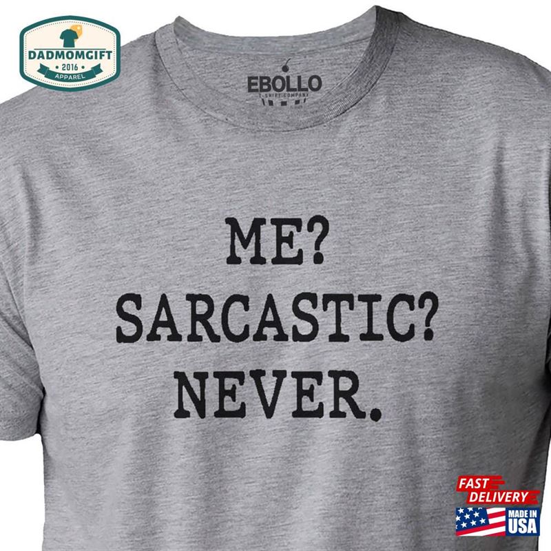 Funny Shirt Men Me Sarcastic Never Fathers Day Gift T-Shirt Classic