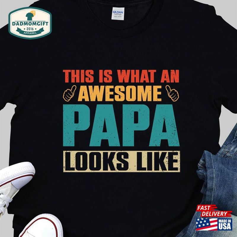 Funny Shirt Men This Is What An Awesome Papa Looks Like Grandpa Gift Sweatshirt T-Shirt