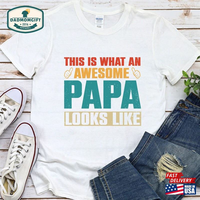 Funny Shirt Men This Is What An Awesome Papa Looks Like Grandpa Gift Sweatshirt T-Shirt