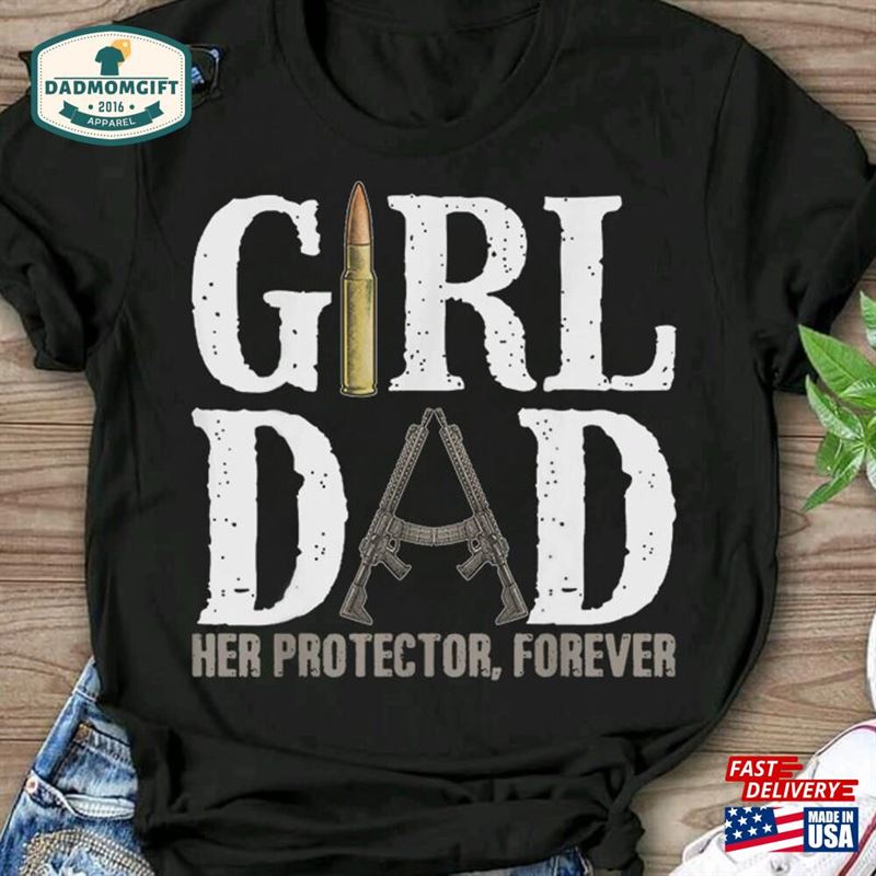 Girl Dad Her Protector Forever Funny Father Of Girls T-Shirt Hoodie