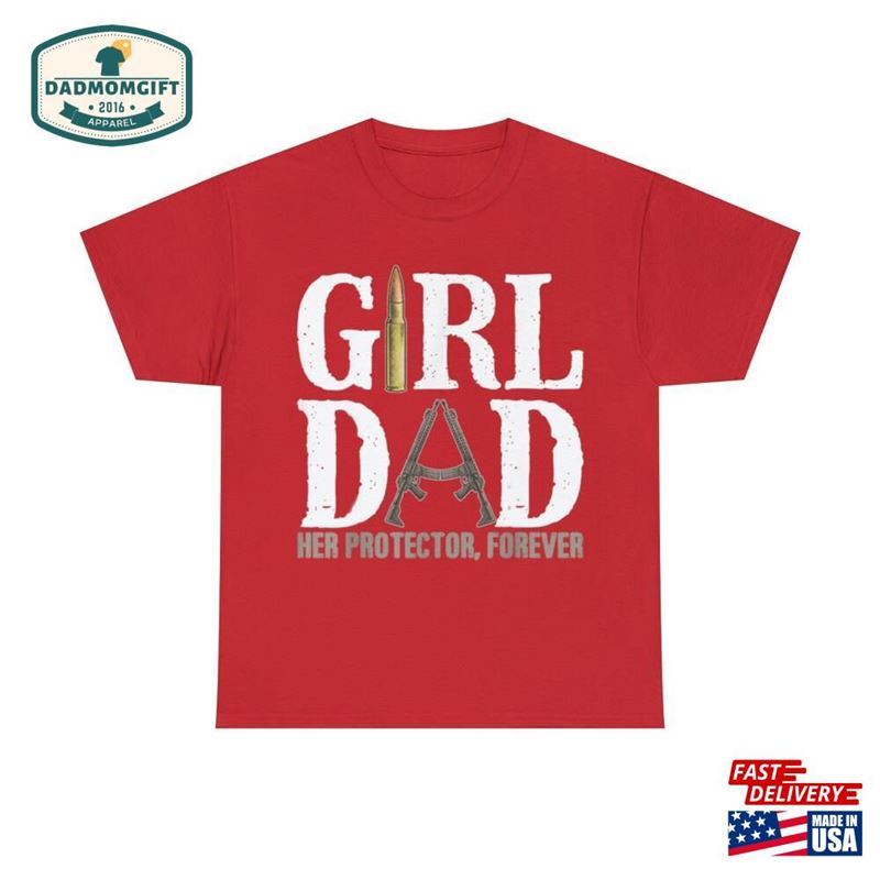 Girl Dad Her Protector Forever Funny Father Of Girls T-Shirt Hoodie