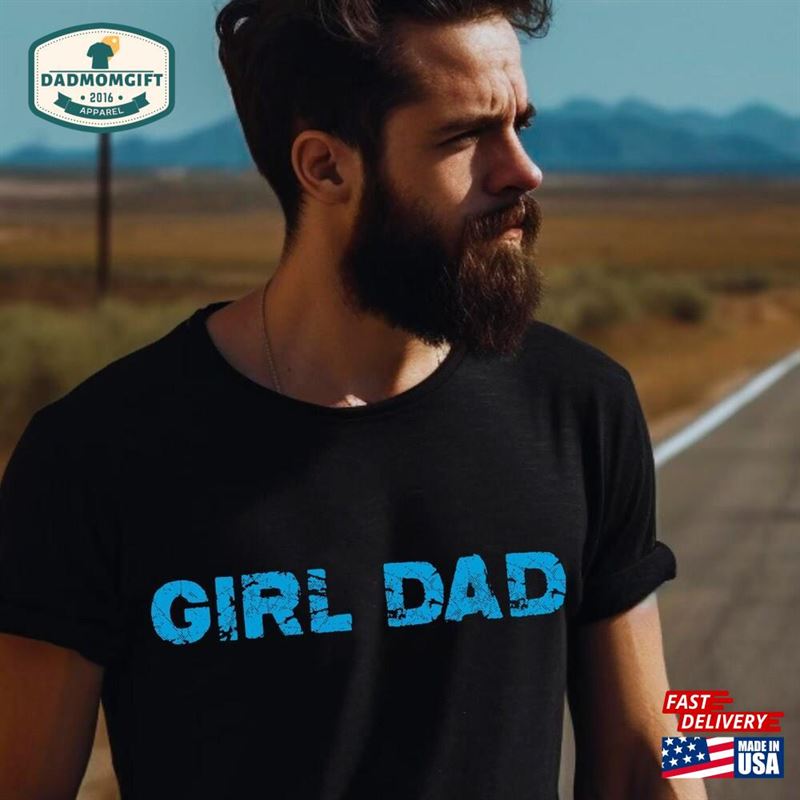 Girl Dad Shirt Proud Of Girls Father T-Shirt Unisex