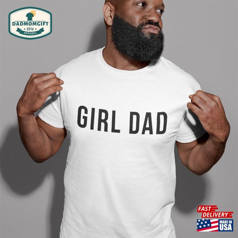 Girl Dad Shirt Tee Unisex Sweatshirt