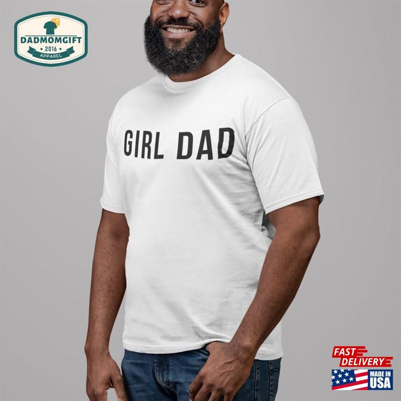 Girl Dad Shirt Tee Unisex Sweatshirt