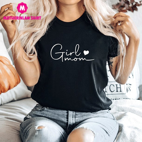 Girl Mom Shirt,Girl Mama Gift,Mother’s Day Shirt,Gift for Mom, Mothers Day Gift, Mom T Shirt, Mommy Tshirt, Mom to Be Gift, Gift for New Mom