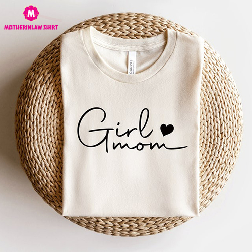 Girl Mom Shirt,Girl Mama Gift,Mother’s Day Shirt,Gift for Mom, Mothers Day Gift, Mom T Shirt, Mommy Tshirt, Mom to Be Gift, Gift for New Mom