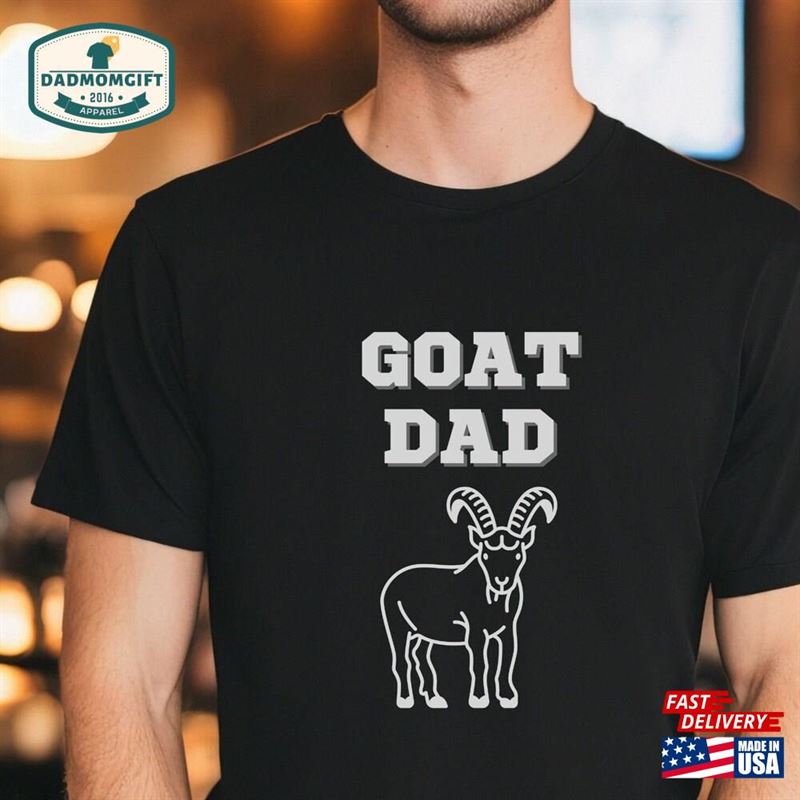 Goat Dad T-Shirt Gift For Him Sweatshirt Unisex