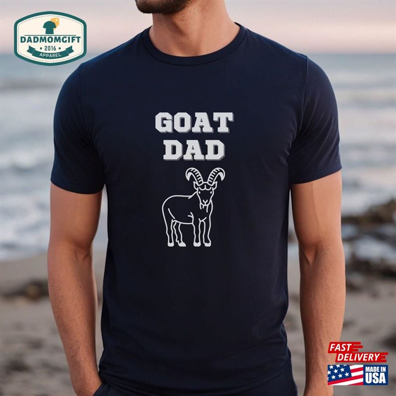 Goat Dad T-Shirt Gift For Him Sweatshirt Unisex