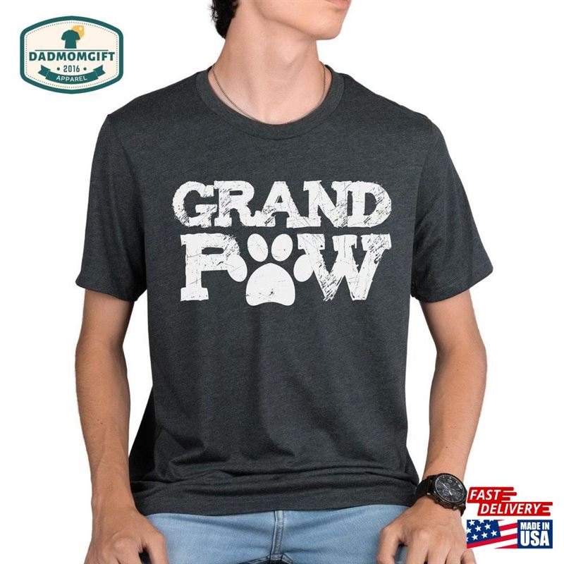 Grand Paw T-Shirt Dog Grandparent Gift Cute Grandpa Tee Sweatshirt Unisex