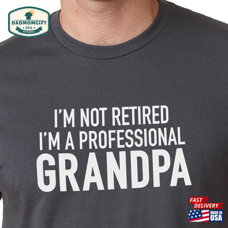 Grandpa Gift I’m Not Retired Sweatshirt Unisex