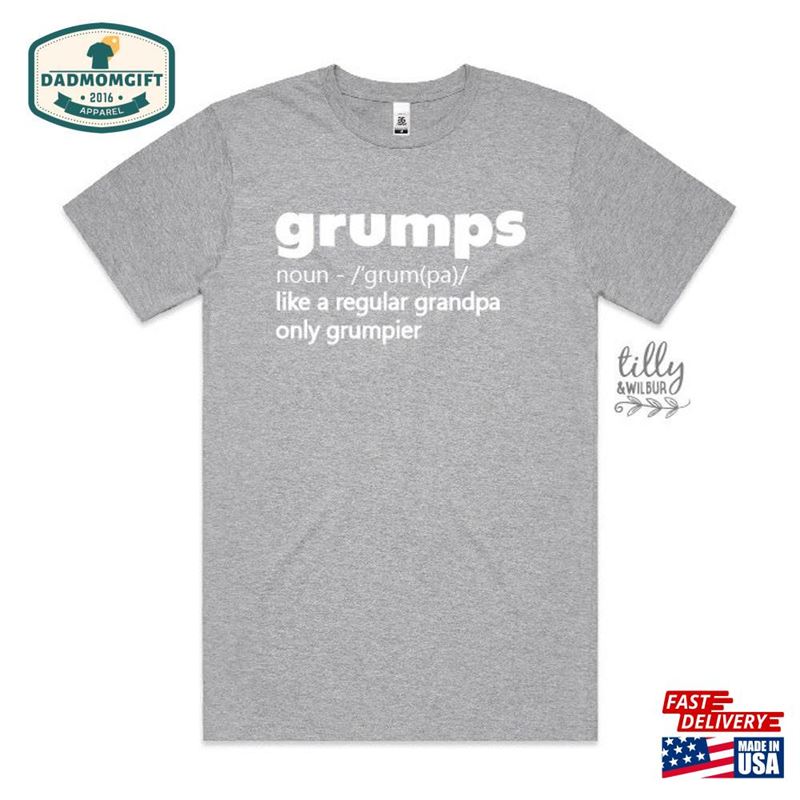 Grandpa T-Shirt Grumps Like A Normal Only Grumpier Gift Unisex Classic