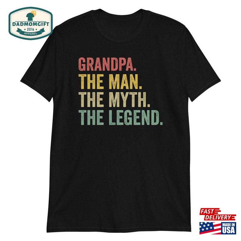 Grandpa The Man Myth Legend Shirt Funny Father’s Day T-Shirt Sweatshirt Hoodie