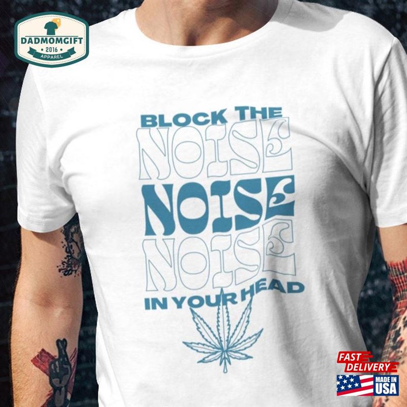 Graphic Design Tee Quot Block Out The Noise Hoodie Classic