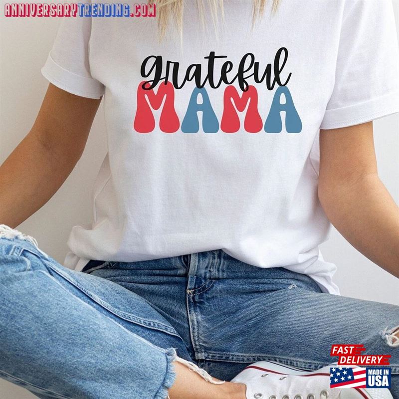 Grateful Mama T-Shirt Mother’s Day Gift Hoodie – Bipubunny Store