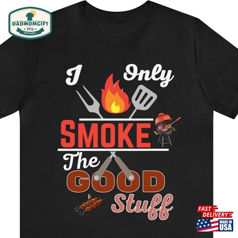 Grill Master Shirt Bbq Smoke The Good Stuff Unisex T-Shirt