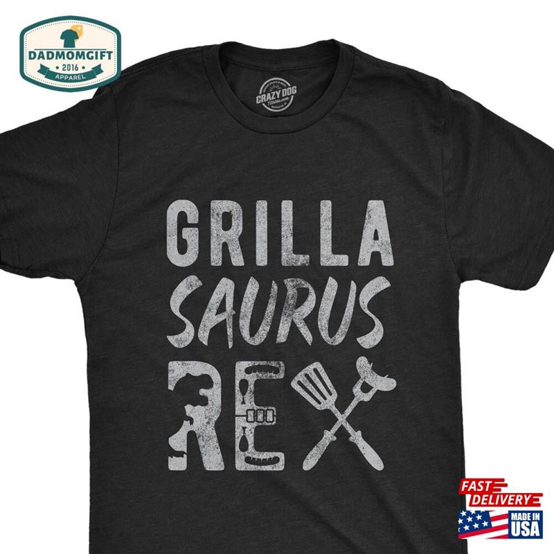 Grillasaurus Rex Tee Shirt Dad Dinosaur Tshirt Gift For New T-Shirt Hoodie