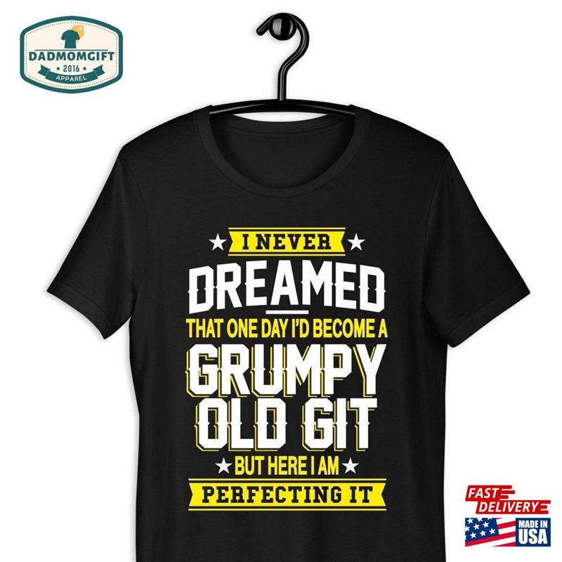 Grumpy Old Git T-Shirt Father’s Day Gift Classic Sweatshirt