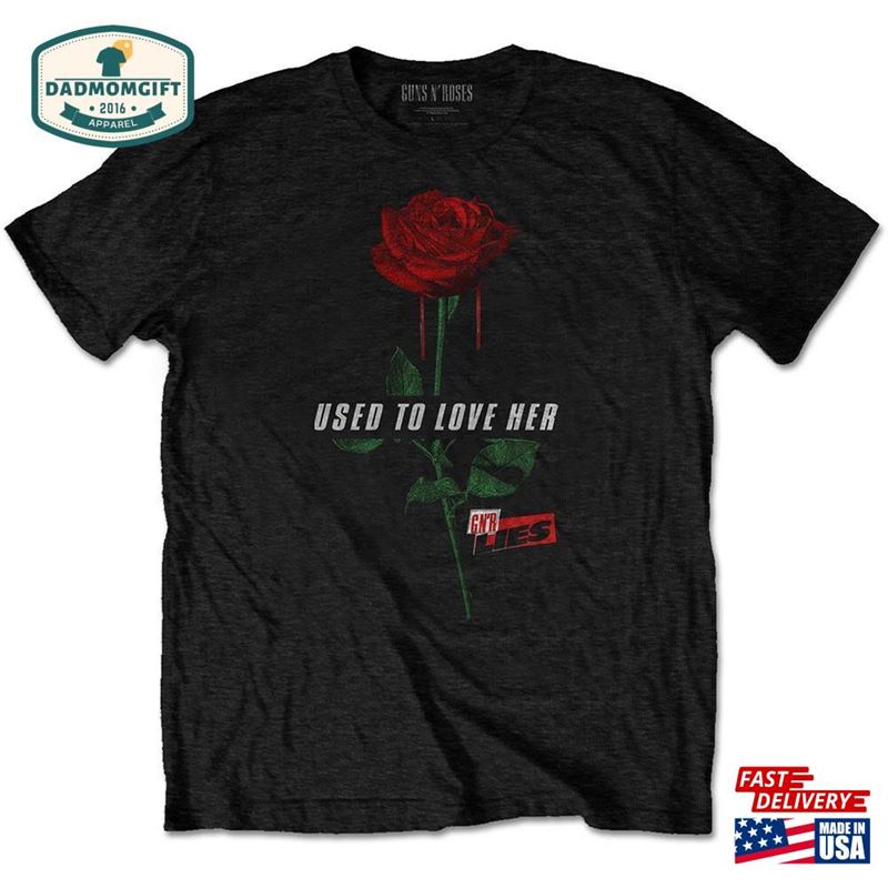 Guns N’roses Unisex T-Shirt Used To Love Her Rose