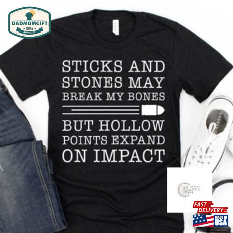 Guns Sticks And Stones Shirt For Veteran 4Th Of July Sweatshirt T-Shirt