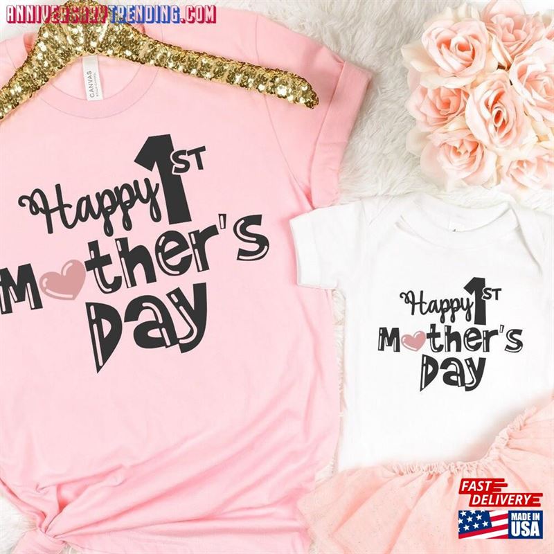 Happy 1St Mother’s Day Tees Mothers Gift T-Shirt Unisex – Bipubunny Store