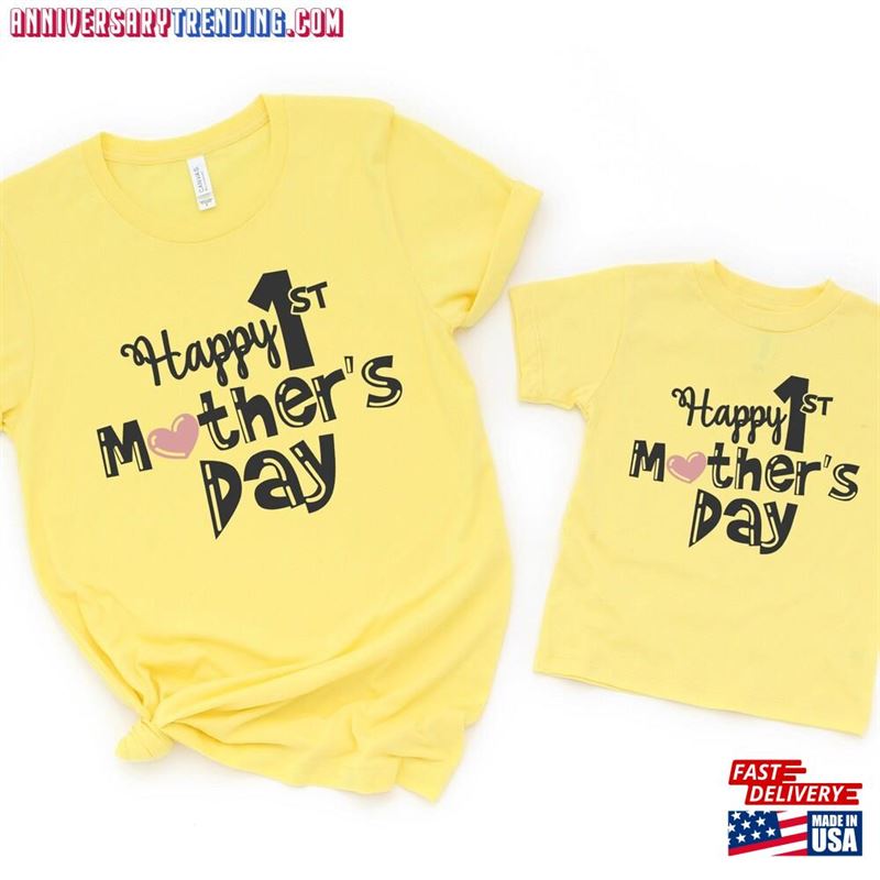 Happy 1St Mother’s Day Tees Mothers Gift T-Shirt Unisex – Bipubunny Store