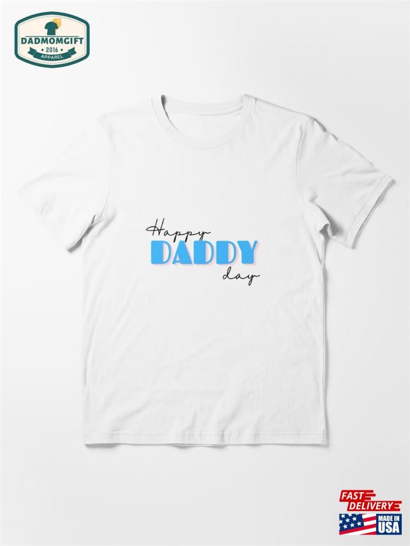 Happy Daddy Day Essential T-Shirt Hoodie