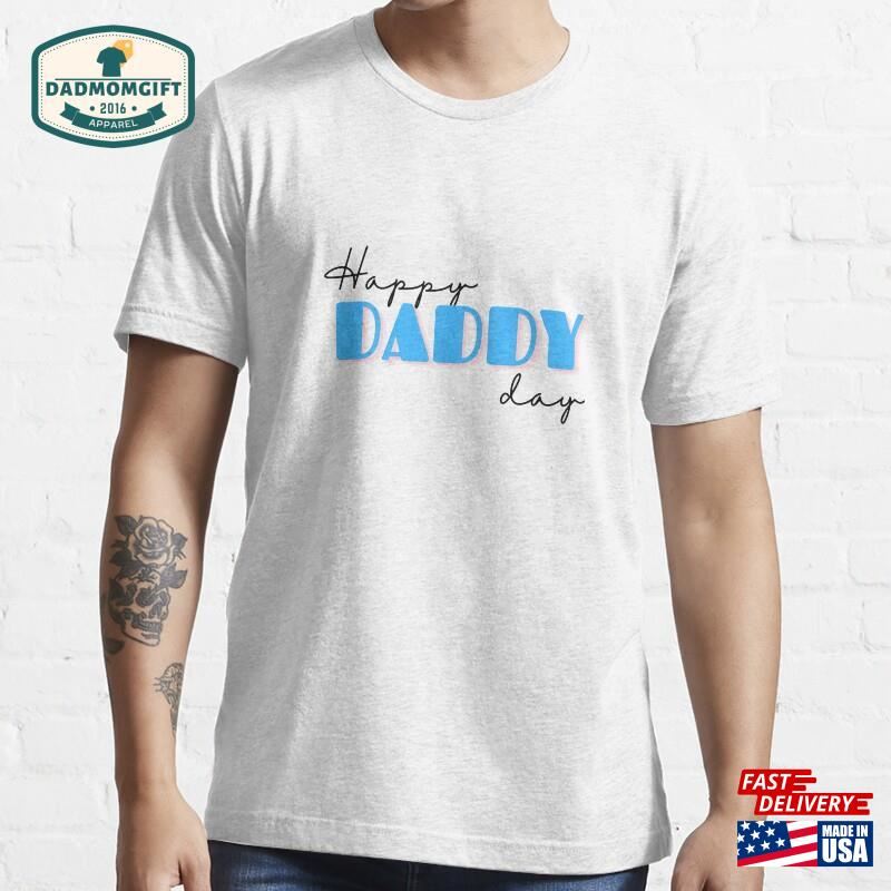 Happy Daddy Day Essential T-Shirt Hoodie