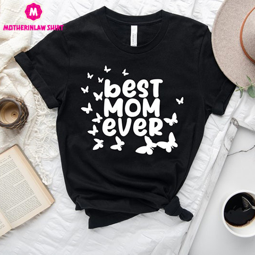 Happy Mother’s Day Shirt, Best Mom Ever Shirt, Mom Gift, Mother’s Day Shirt, Mother’s Day Gift, Mom Shirt,, Mom Mode Shirt, Gift For Mom