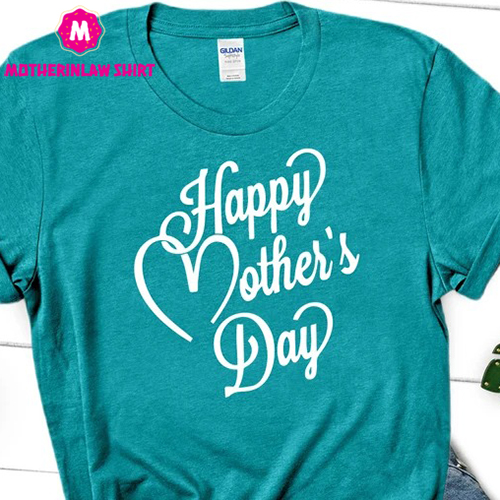 Happy Mothers Day Shirt, Happy Mother’s Day Shirt,Mom Shirt Mother’s Day Shirt, , Mom Shirt, Mother Shirt, Mama Shirt, Mom Life Outfit – MotherInLaw Shirt