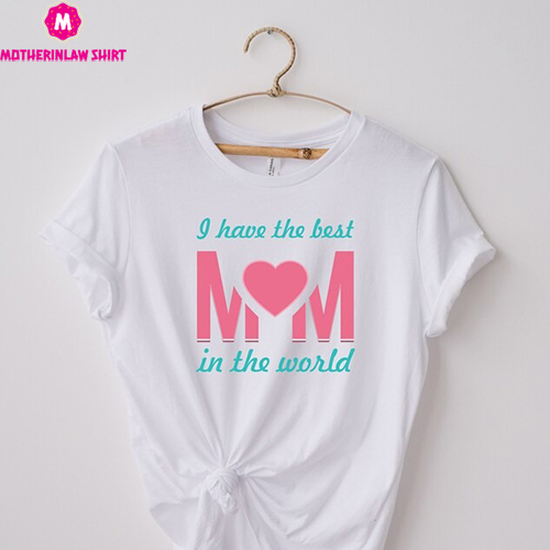 Have The Best Mom, In The World Onesie, Mother’s Day Gift, Best Mom Shirt, Baby Gift For Mom, Best Mom Toddler Shirt