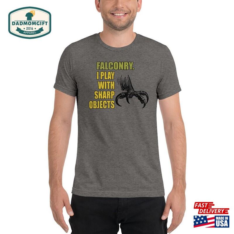 Hawkers Falconry I Play With Sharp Object Falconers Unisex Hawking Short Sleeve T Shirt T-Shirt