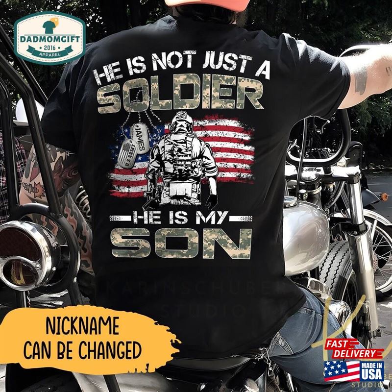 He Is Not Just A Soldier My Son Proud Army Dad Mom Classic Unisex