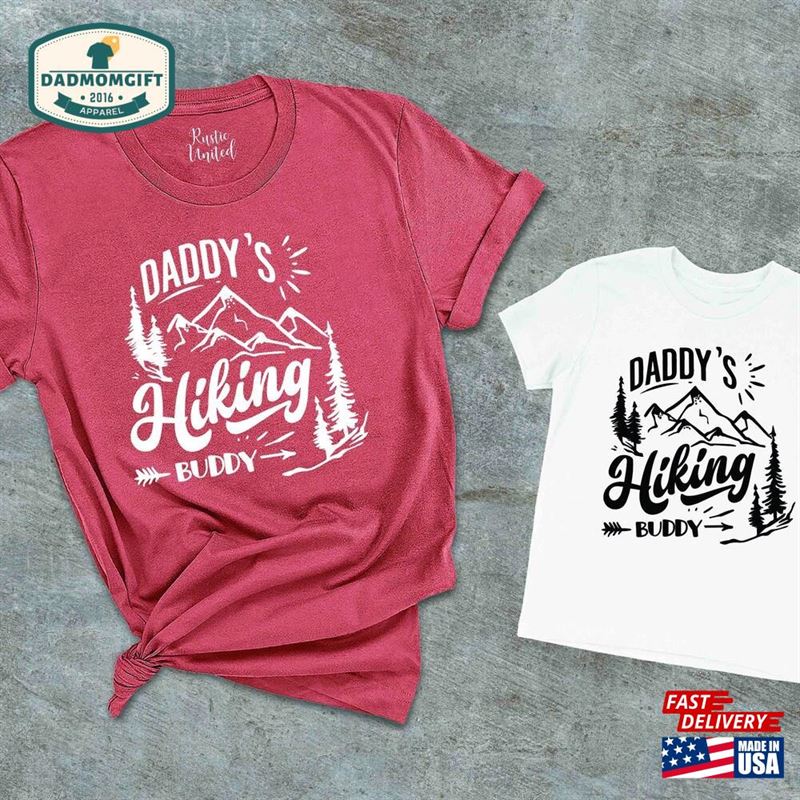 Hiking Dad T-Shirt Daddy’s Buddy Shirt Classic Unisex