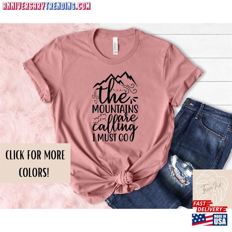 Hiking Shirt The Mountains Are Calling And I Must Go Cute T-Shirt Unisex – Bipubunny Store