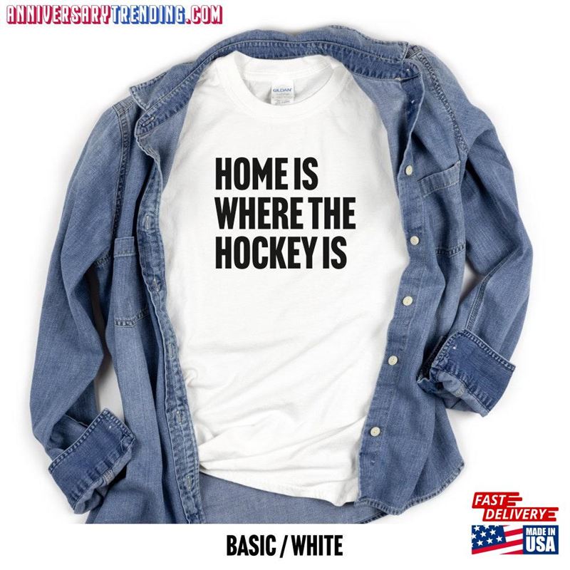 Hockey Shirt Ice Tee Home Where Is Classic T-Shirt -Bipubunny Store