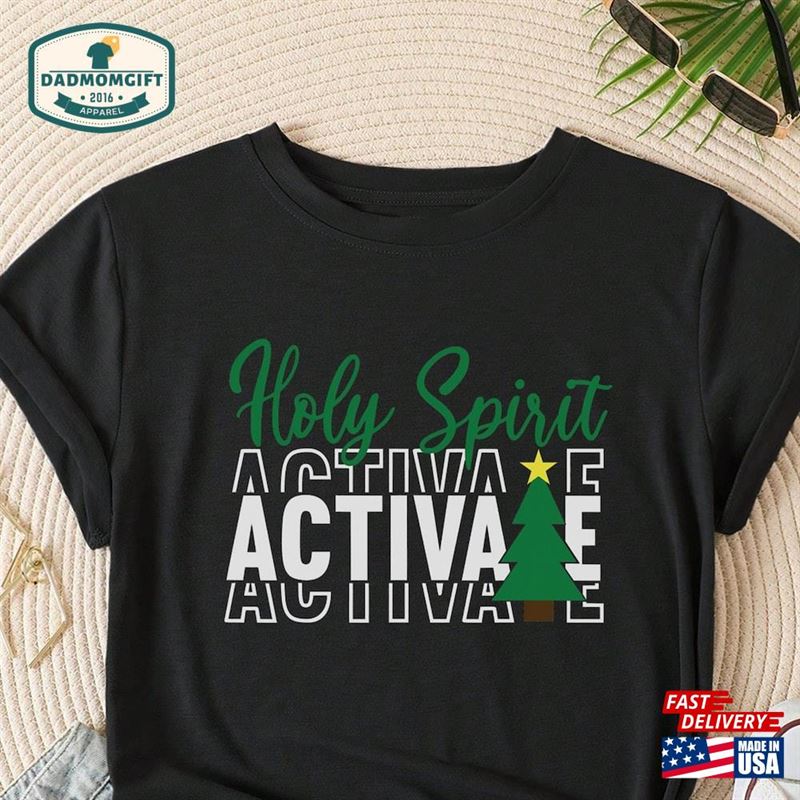 Holy Spirit Activate Christmas T-Shirt New Dad Shirt Unisex Classic