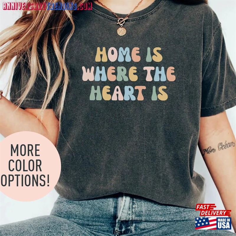 Home Is Where The Heart Shirt Love Family T-Shirt Classic – Bipubunny Store