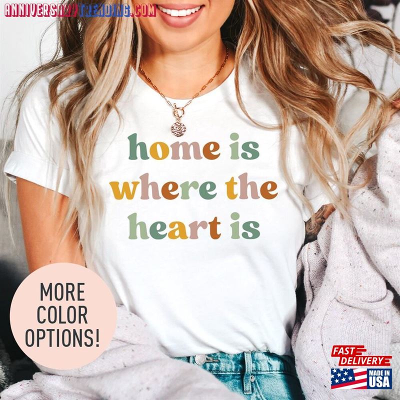 Home Is Where The Heart Shirt Love Family T-Shirt Sweatshirt – Bipubunny Store