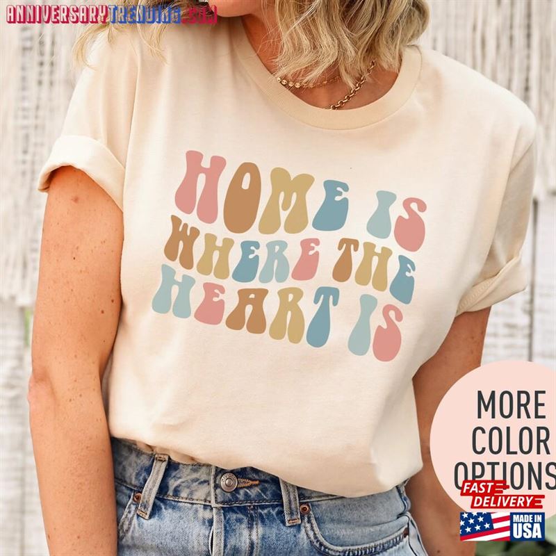 Home Is Where The Heart Shirt Love Family T-Shirt Unisex – Bipubunny Store