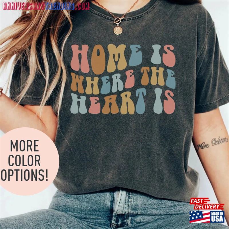 Home Is Where The Heart Shirt Love Family T-Shirt Unisex – Bipubunny Store