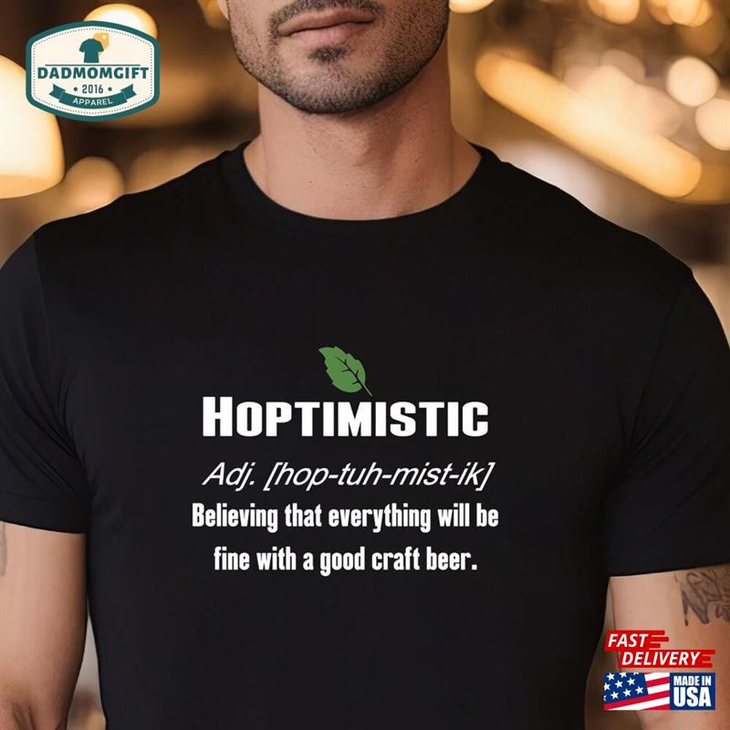 Hoptimistic Shirt Beer Shirts Gift For Lover Hoodie Classic