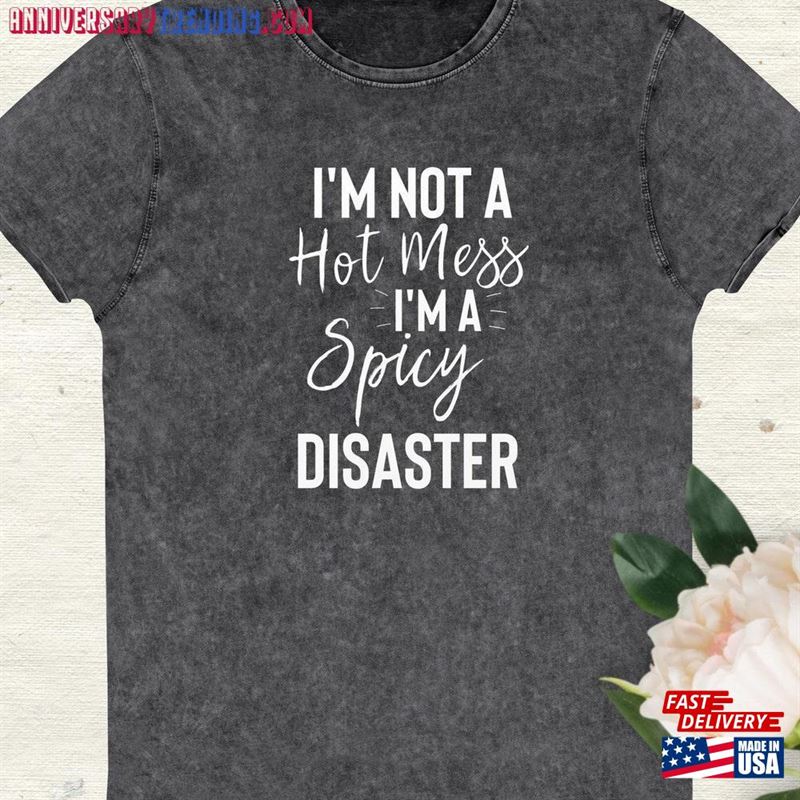 Hot Mess Spicy Disaster T-Shirt Sarcastic Shirt I’m Not A Funny Tee Gift For Her Quote Mom Trendy Sarcasm Women Girl Friend Sassy Wife Sweatshirt -Bipubunny Store