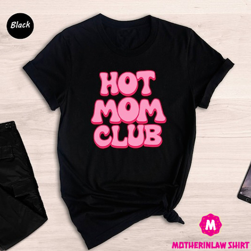 Hot Mom Club Shirt, Funny Mom Shirt, Cool Moms Club Shirt, Cool Mom Tee, Retro Mom Sweatshirt, Mom Birthday Gift, Mama Shirt