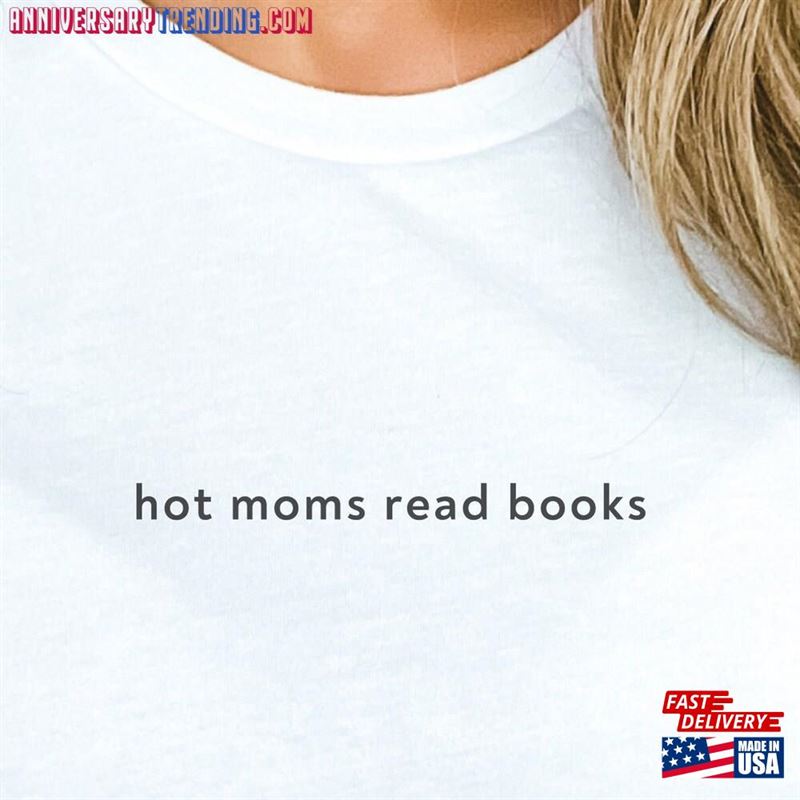 Hot Moms Read Books Shirt Mom Sweatshirt T-Shirt – Bipubunny Store