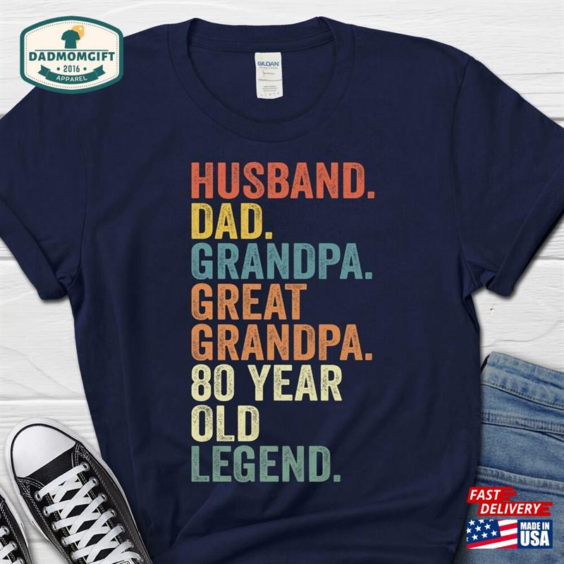 Husband Dad Grandpa Great 80 Year Old Legend Shirt 80Th Birthday Gift For Men Tee Him T-Shirt Unisex