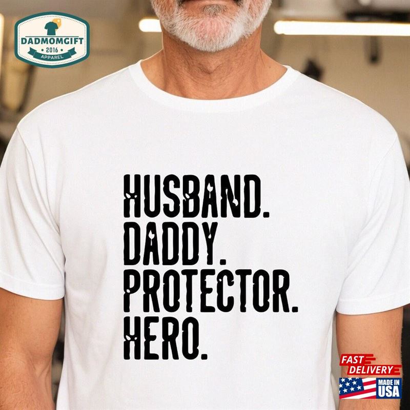 Husband Daddy Protector Hero Shit Multifunctional Dad Shirt Funny Unisex Classic